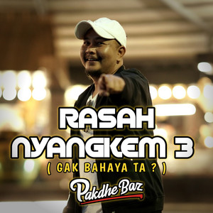Download Lagu Pakdhe Baz - Rasah Nyangkem 3 (Gak Bahaya Ta?) MP3 Download Lagu Pakdhe Baz - Rasah Nyangkem 3 (Gak Bahaya Ta?) MP3