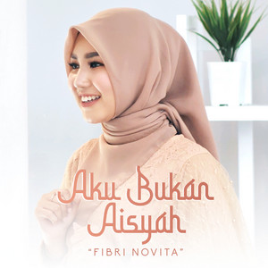 Download Lagu Fibri Novita - Aku Bukan Aisyah MP3 Download Lagu Fibri Novita - Aku Bukan Aisyah MP3