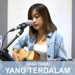 Download Lagu Sasa Tasia - Yang Terdalam MP3 Download Lagu Sasa Tasia - Yang Terdalam MP3