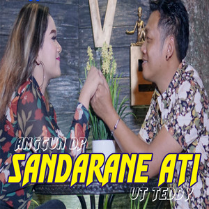 Download Lagu ANGGUN DP, UT TEDDY - Sandarane Ati MP3 Download Lagu ANGGUN DP, UT TEDDY - Sandarane Ati MP3