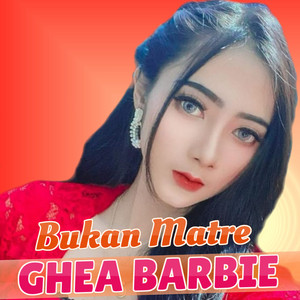 Download Lagu Ghea Barbie - Bukan Matre MP3