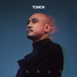 Download Lagu Tomok - Larut - From "Aku Bukan Ustazah" MP3 Download Lagu Tomok - Larut - From "Aku Bukan Ustazah" MP3
