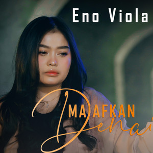 Download Lagu ENO VIOLA - Ma'afkan Denai MP3