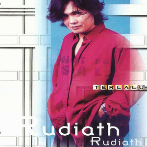 Download Lagu Rudiath - Terlalu MP3 Download Lagu Rudiath - Terlalu MP3