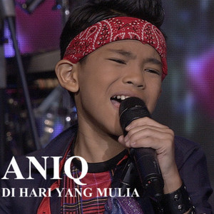 Download Lagu Aniq - Di Hari Yang Mulia MP3 Download Lagu Aniq - Di Hari Yang Mulia MP3