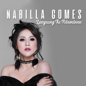 Download Lagu Nabilla Gomes - Langsung Ke Pelaminan MP3 Download Lagu Nabilla Gomes - Langsung Ke Pelaminan MP3