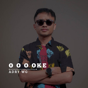 Download Lagu Adry WG - O O O OKE MP3 Download Lagu Adry WG - O O O OKE MP3