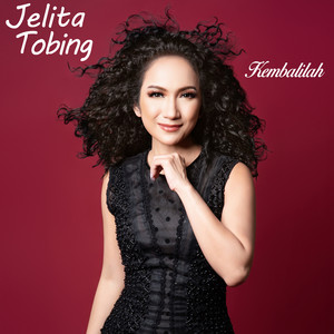 Download Lagu Jelita Tobing - Kembalilah MP3 Download Lagu Jelita Tobing - Kembalilah MP3