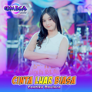 Download Lagu Cantika Davinca, Omega Music - Cinta Luar Biasa MP3 Download Lagu Cantika Davinca, Omega Music - Cinta Luar Biasa MP3