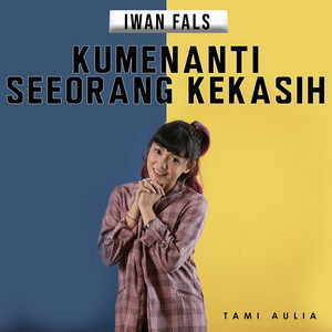 Download Lagu Tami Aulia - Kumenanti Seorang Kekasih MP3 Download Lagu Tami Aulia - Kumenanti Seorang Kekasih MP3