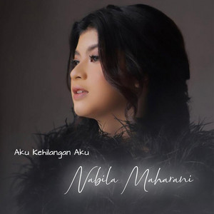 Download Lagu Nabila Maharani - Aku Kehilangan Aku MP3 Download Lagu Nabila Maharani - Aku Kehilangan Aku MP3