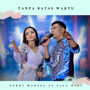 Download Lagu Gerry Mahesa, Lala Widy - Tanpa Batas Waktu MP3 Download Lagu Gerry Mahesa, Lala Widy - Tanpa Batas Waktu MP3