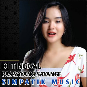 Download Lagu SIMPATIK MUSIC - Di Tinggal Pas Sayang Sayange MP3