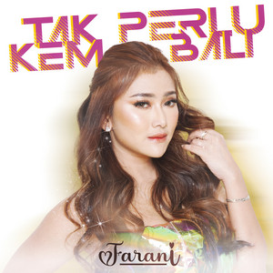 Download Lagu Farani - Tak Perlu Kembali MP3 Download Lagu Farani - Tak Perlu Kembali MP3