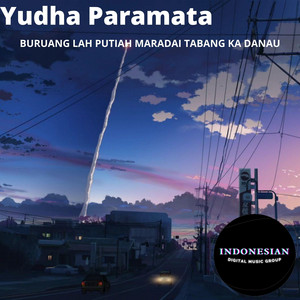 Download Lagu Yudha Paramata - Burunglah Putiah Maradai MP3 Download Lagu Yudha Paramata - Burunglah Putiah Maradai MP3