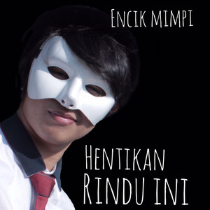 Download Lagu Encik Mimpi - Hentikan Rindu Ini MP3 Download Lagu Encik Mimpi - Hentikan Rindu Ini MP3