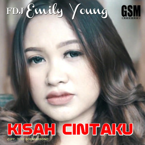 Download Lagu Fdj Emily Young - Kisah Cintaku MP3 Download Lagu Fdj Emily Young - Kisah Cintaku MP3
