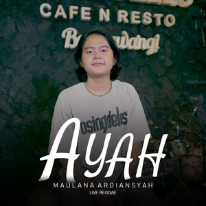 Download Lagu Maulana Ardiansyah - Ayah - Live Reggae MP3