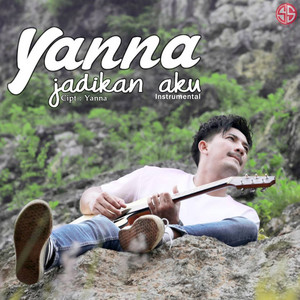 Download Lagu Yanna - Jadikan Aku (Instrumental) MP3 Download Lagu Yanna - Jadikan Aku (Instrumental) MP3