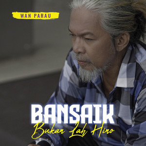 Download Lagu Wan Parau - Bansaik Bukan Lah Hino MP3 Download Lagu Wan Parau - Bansaik Bukan Lah Hino MP3