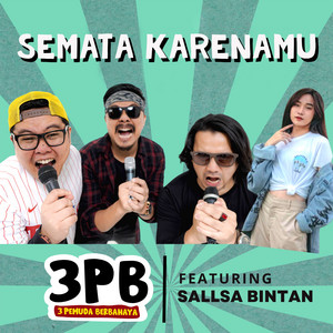 Download Lagu 3 Pemuda Berbahaya, Sallsa Bintan - Semata Karenamu MP3 Download Lagu 3 Pemuda Berbahaya, Sallsa Bintan - Semata Karenamu MP3