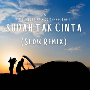 Download Lagu DJ Komang Rimex, Ziell Ferdian - Dj Sudah Tak Cinta (Slow Remix) MP3 Download Lagu DJ Komang Rimex, Ziell Ferdian - Dj Sudah Tak Cinta (Slow Remix) MP3