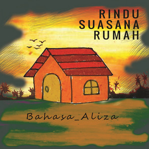 Download Lagu Bahasa Aliza - Rindu Suasana Rumah MP3 Download Lagu Bahasa Aliza - Rindu Suasana Rumah MP3