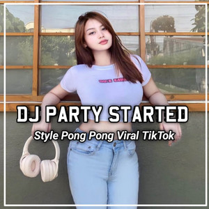Download Lagu DJ MANIKCI REMIX - DJ PARTY STARTED STYLE PONG PONG VIRAL TIKTOK MP3 Download Lagu DJ MANIKCI REMIX - DJ PARTY STARTED STYLE PONG PONG VIRAL TIKTOK MP3