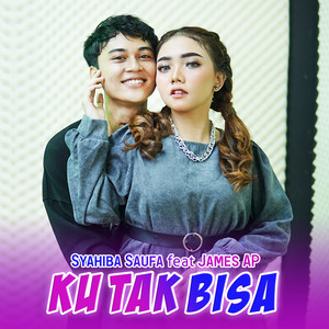 Download Lagu Syahiba Saufa, James AP - Ku Tak Bisa MP3 Download Lagu Syahiba Saufa, James AP - Ku Tak Bisa MP3