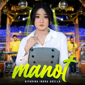 Download Lagu Difarina Indra Adella - Manot MP3 Download Lagu Difarina Indra Adella - Manot MP3