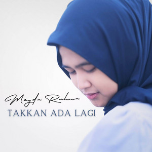 Download Lagu Meyda Rahma - Takkan Ada Lagi MP3 Download Lagu Meyda Rahma - Takkan Ada Lagi MP3