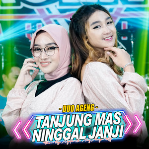 Download Lagu Duo Ageng, Ageng Music - Tanjung Mas Ninggal Janji MP3