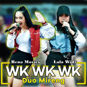 Download Lagu Rena Movies, Lala Widy, Duo Mireng - Wk Wk Wk MP3 Download Lagu Rena Movies, Lala Widy, Duo Mireng - Wk Wk Wk MP3