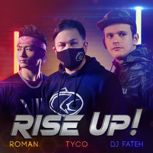 Download Lagu Tyco, DJ FATEH, ROMAN - RISE UP! MP3
