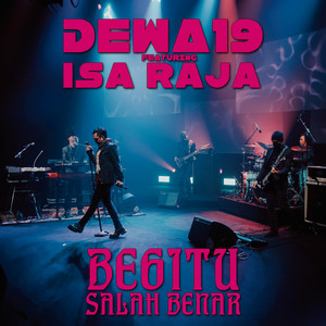 Download Lagu Dewa 19, Isa Raja - Begitu Salah Begitu Benar MP3 Download Lagu Dewa 19, Isa Raja - Begitu Salah Begitu Benar MP3