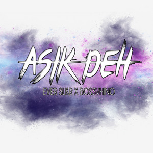 Download Lagu Ever Slkr, Bossvhino - ASIK DEH MP3 Download Lagu Ever Slkr, Bossvhino - ASIK DEH MP3