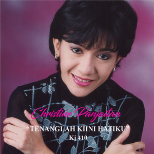 Download Lagu Christine Panjaitan - Tenanglah Kini Hatiku - Single Rohani MP3 Download Lagu Christine Panjaitan - Tenanglah Kini Hatiku - Single Rohani MP3