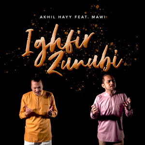 Download Lagu Akhil Hayy, Mawi - Ighfir Zunubi MP3 Download Lagu Akhil Hayy, Mawi - Ighfir Zunubi MP3