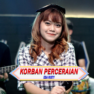 Download Lagu Esa Risty - Korban Perceraian MP3 Download Lagu Esa Risty - Korban Perceraian MP3
