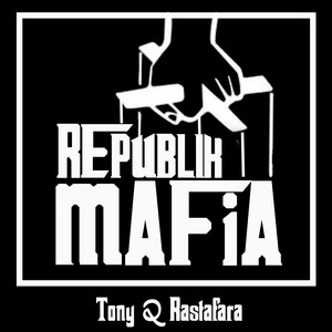 Download Lagu Tony Q Rastafara - Republik Mafia MP3 Download Lagu Tony Q Rastafara - Republik Mafia MP3