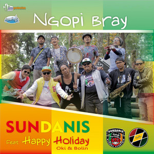 Download Lagu Sundanis, Happy Holiday, Oki, Bolin - Ngopi Bray MP3 Download Lagu Sundanis, Happy Holiday, Oki, Bolin - Ngopi Bray MP3