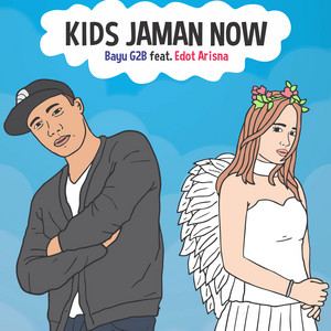 Download Lagu Bayu, Edot Arisna - Kids Jaman Now (feat. Edot Arisna) MP3 Download Lagu Bayu, Edot Arisna - Kids Jaman Now (feat. Edot Arisna) MP3