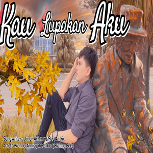 Download Lagu WANNA ANNISYAH PURBA - KAU LUPAKAN AKU MP3