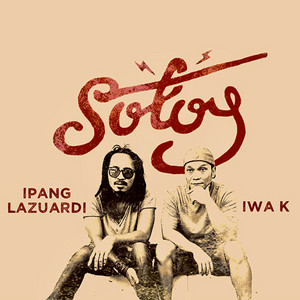 Download Lagu Ipang Lazuardi, Iwa K - Sotoy MP3