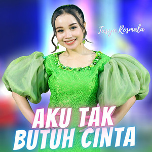 Download Lagu Tasya Rosmala - Aku Tak Butuh Cinta MP3