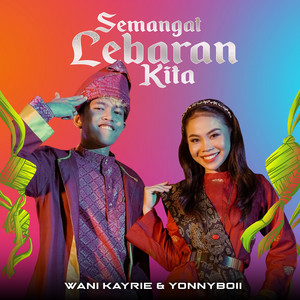 Download Lagu Wani Kayrie, Yonnyboii - Semangat Lebaran Kita MP3 Download Lagu Wani Kayrie, Yonnyboii - Semangat Lebaran Kita MP3