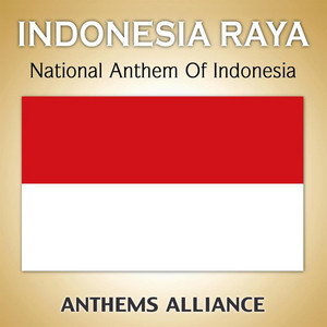 Download Lagu Anthems Alliance - Indonesia Raya - Great Indonesia (National Anthem Of Indonesia) MP3 Download Lagu Anthems Alliance - Indonesia Raya - Great Indonesia (National Anthem Of Indonesia) MP3