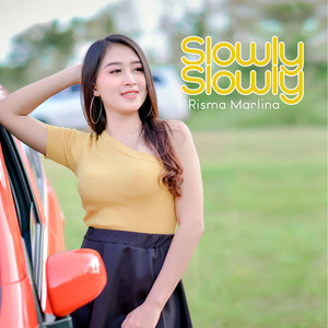 Download Lagu Risma Marlina - Slowly Slowly MP3 Download Lagu Risma Marlina - Slowly Slowly MP3