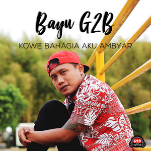 Download Lagu Bayu G2B - Kowe Bahagia Aku Ambyar MP3 Download Lagu Bayu G2B - Kowe Bahagia Aku Ambyar MP3