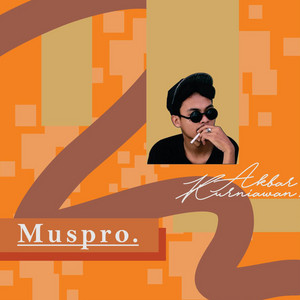 Download Lagu Akbar Kurniawan - Muspro MP3 Download Lagu Akbar Kurniawan - Muspro MP3